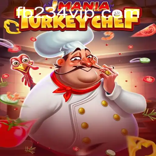 Descubra o Delicioso Mundo de JManiaTurkeyChef: Seu Guia Completo para o Novo Jogo da 234VIP.com